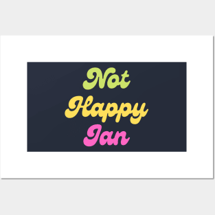 Not happy Jan Posters and Art